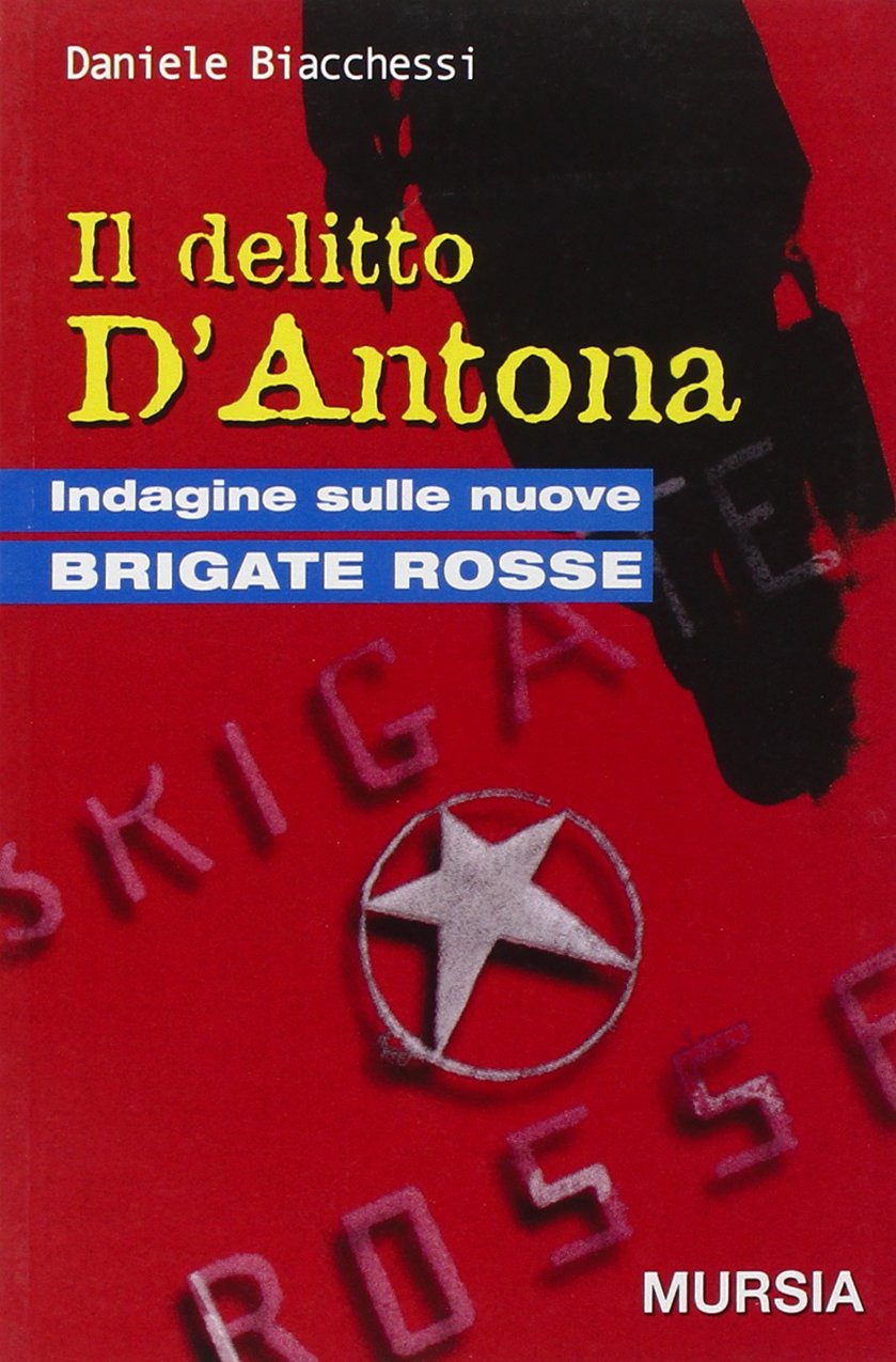 Il delitto D'Antona. Indagine sulle nuove Brigate Rosse book