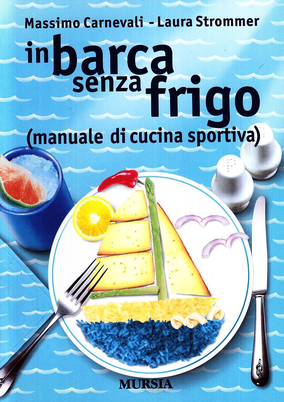 In barca senza frigo (manuale di cucina sportiva) Leisure, Home & Garden