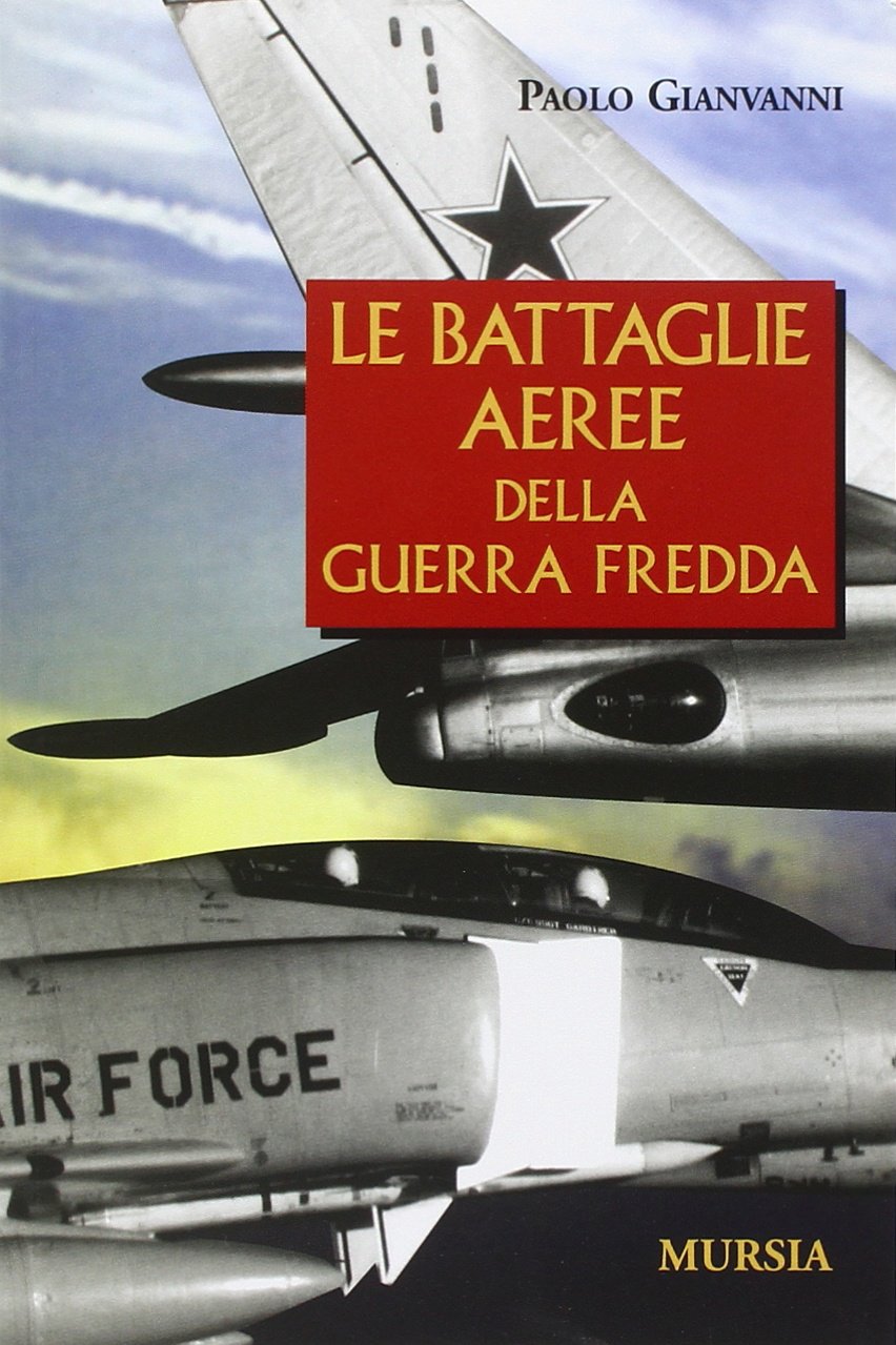 Le battaglie aeree della guerra fredda Social Sciences