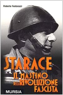 Starace. Il mastino della rivoluzione fascista book