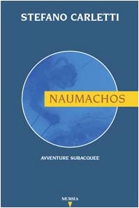 Naumachos. Avventure subacquee (Biblioteca del mare) Leisure, Home & Garden