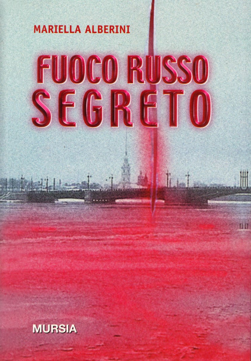 Fuoco russo segreto (Romanzi Mursia) Contemporary literature