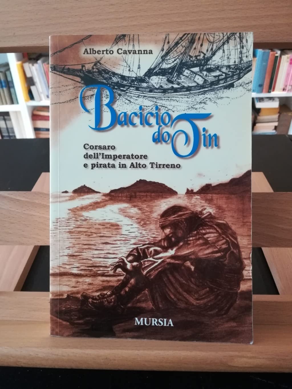 Bacicio do Tin. Corsaro dell'imperatore e pirata in alto Tirreno book