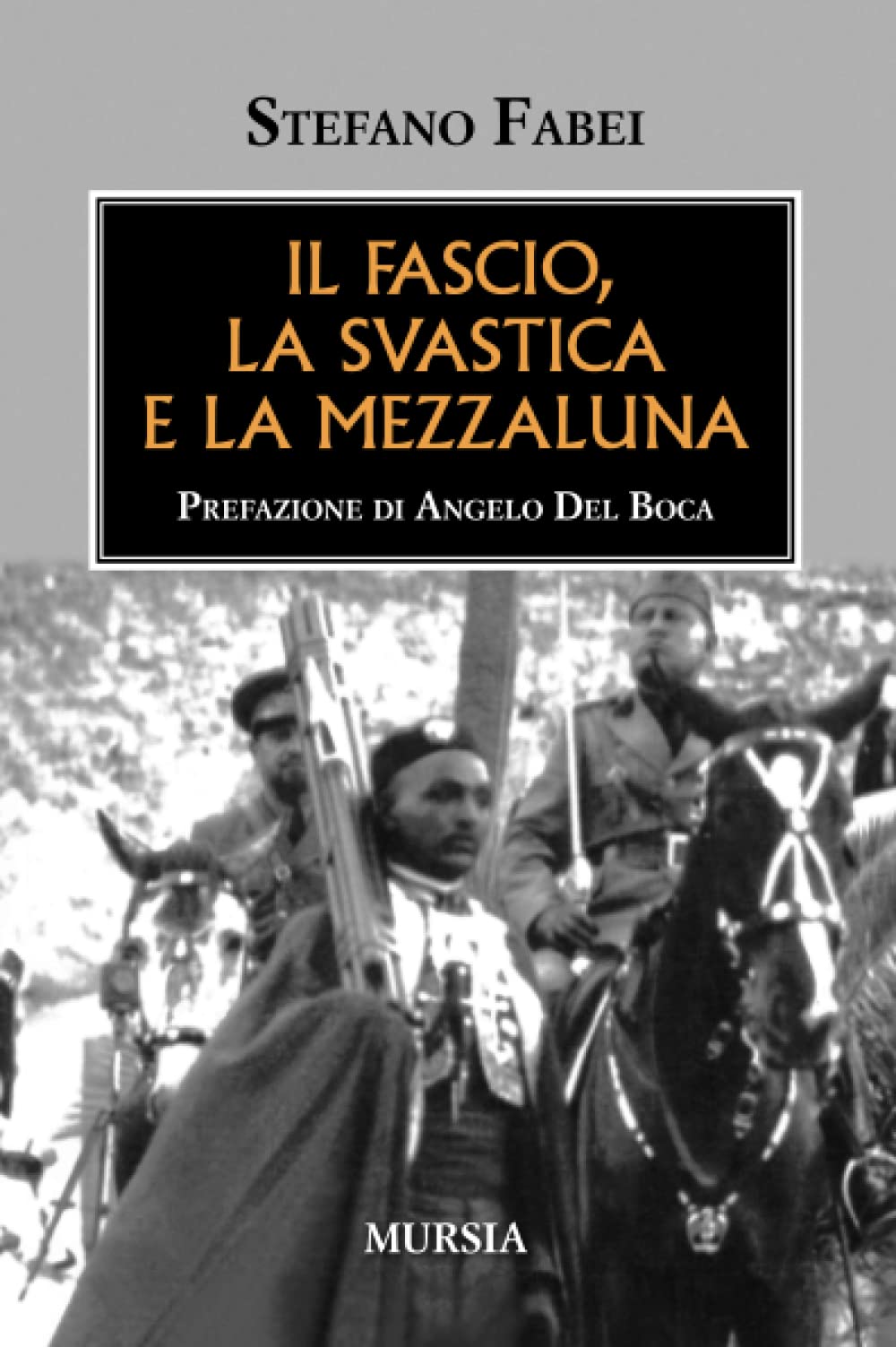 Il fascio, la svastica e la mezzaluna (1939-1945. Seconda guerra mondiale) Politics & History