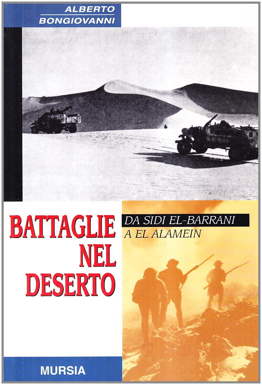 Battaglie nel deserto. Da Sidi el-Barrani a El Alamein (Testimon. fra cron.e storia.II guerra mon) Social Sciences