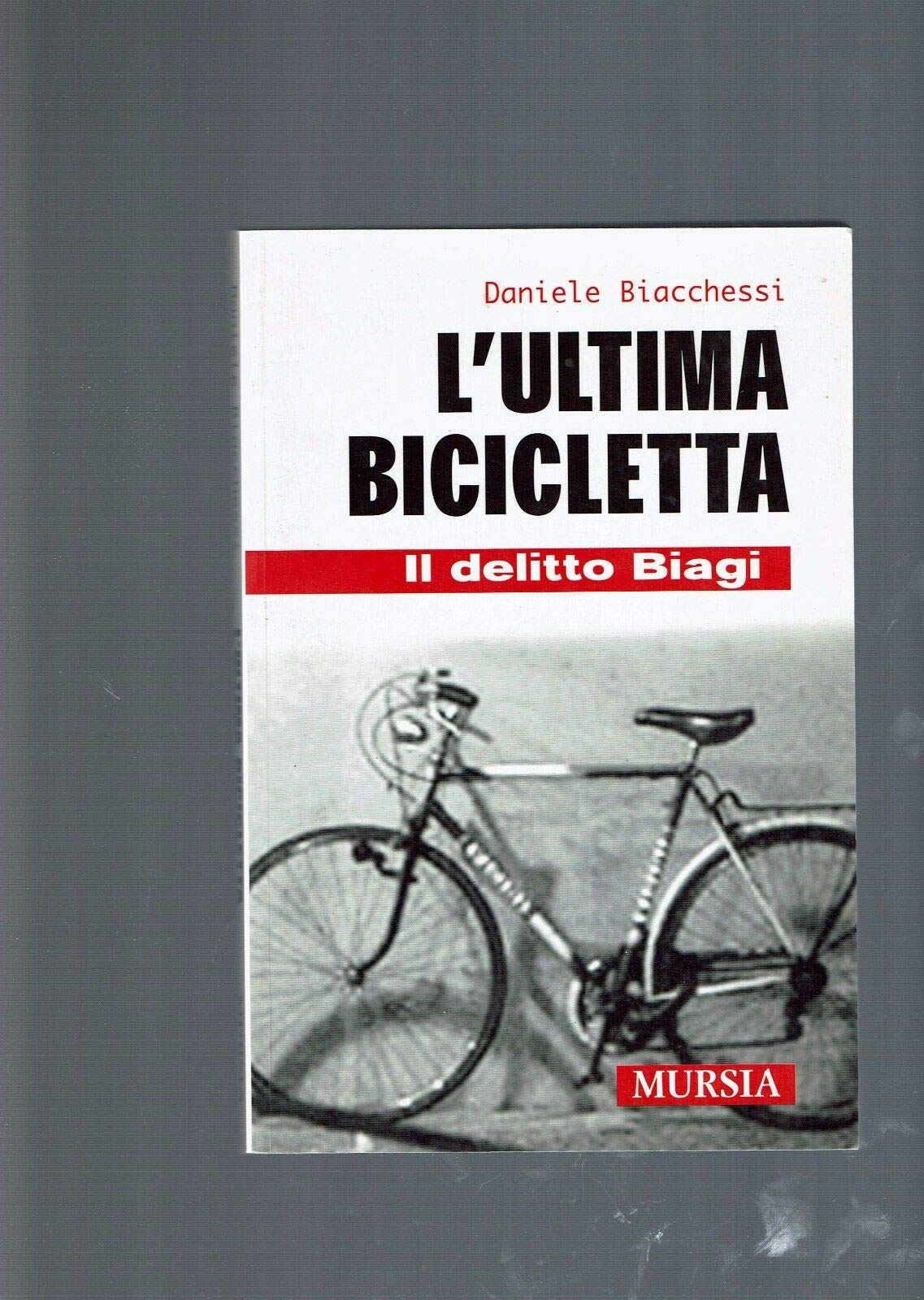 L'ultima bicicletta. Il delitto Biagi Politics & History