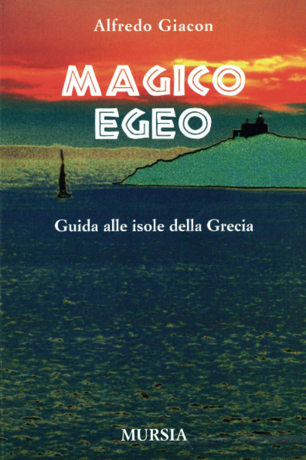 Magico Egeo. Guida alle isole della Grecia Leisure, Home & Garden