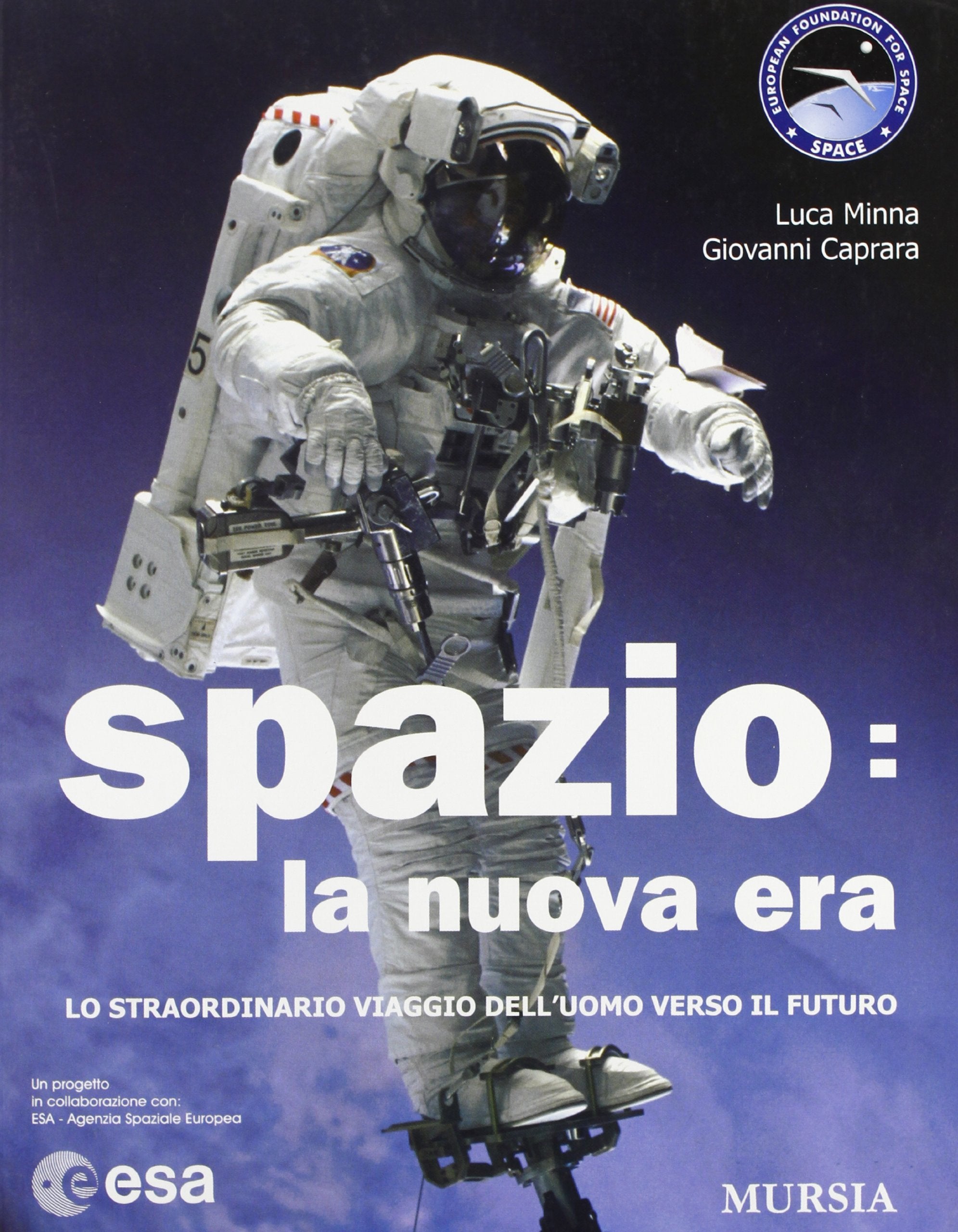 Spazio: la nuova era. Lo straordinario viaggio dell'uomo verso il futuro book