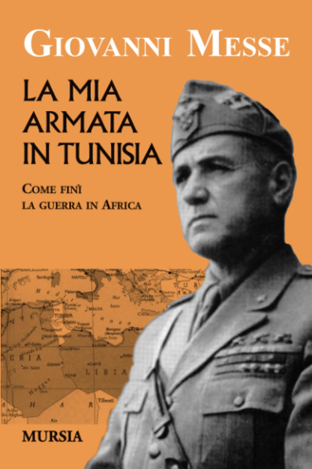La mia armata in Tunisia: Come finì la guerra in Africa book