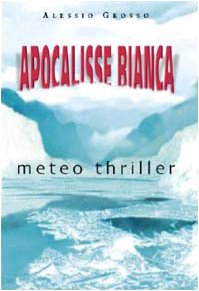 Apocalisse bianca (Romanzi Mursia) Contemporary literature