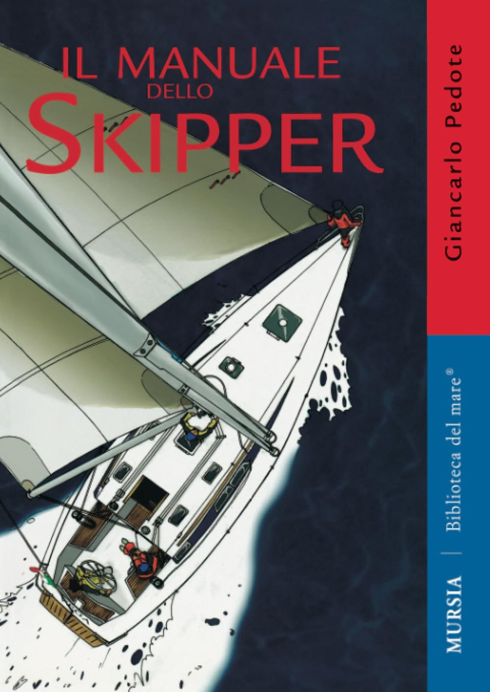 Il manuale dello skipper (Manuali, tecnica e sport) Leisure & Fun