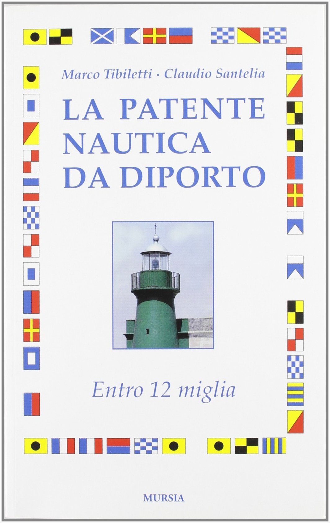 La patente nautica da diporto. Entro 12 miglia book
