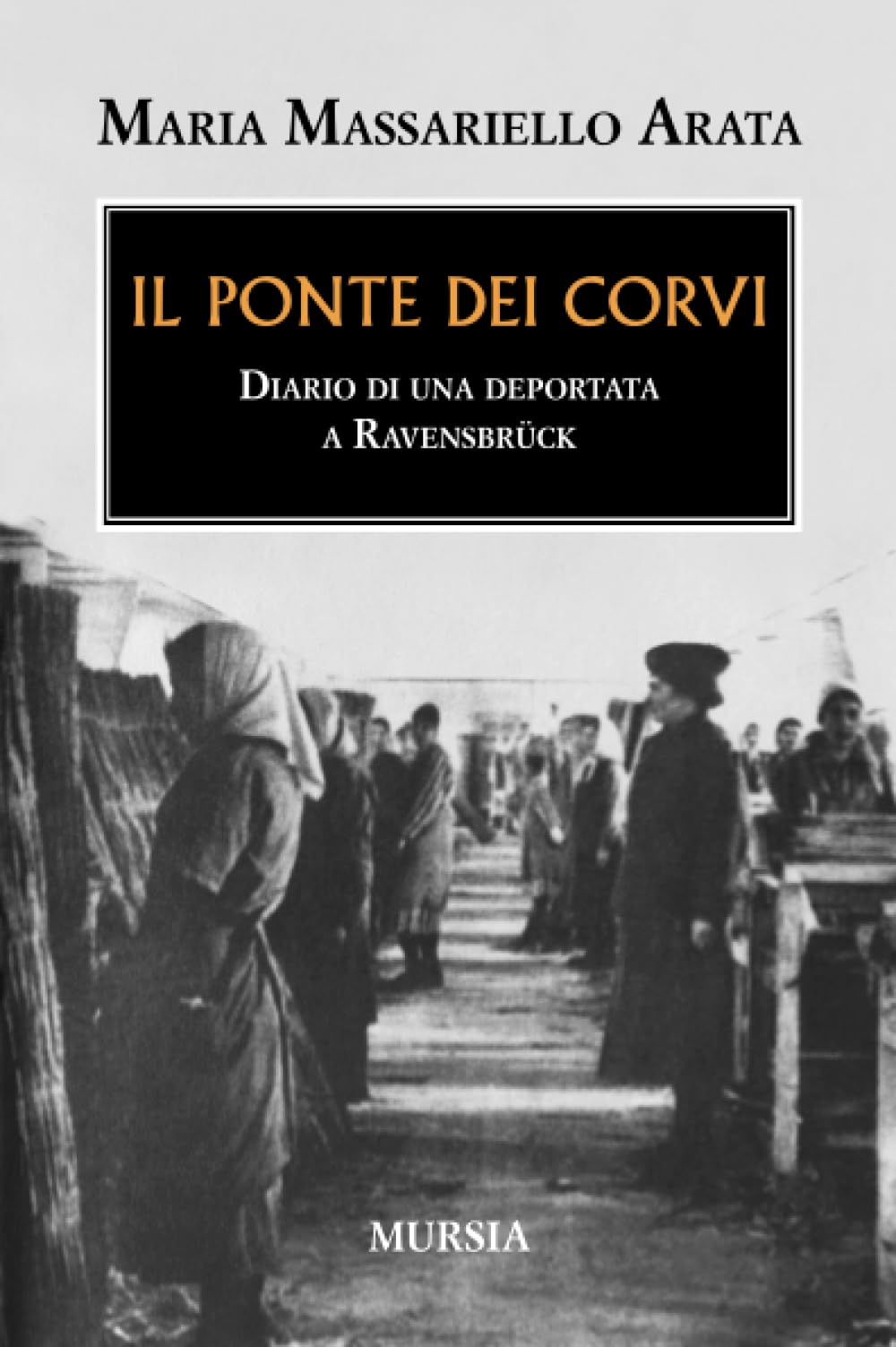 Il ponte dei corvi: Diario di una deportata a Ravensbrück book