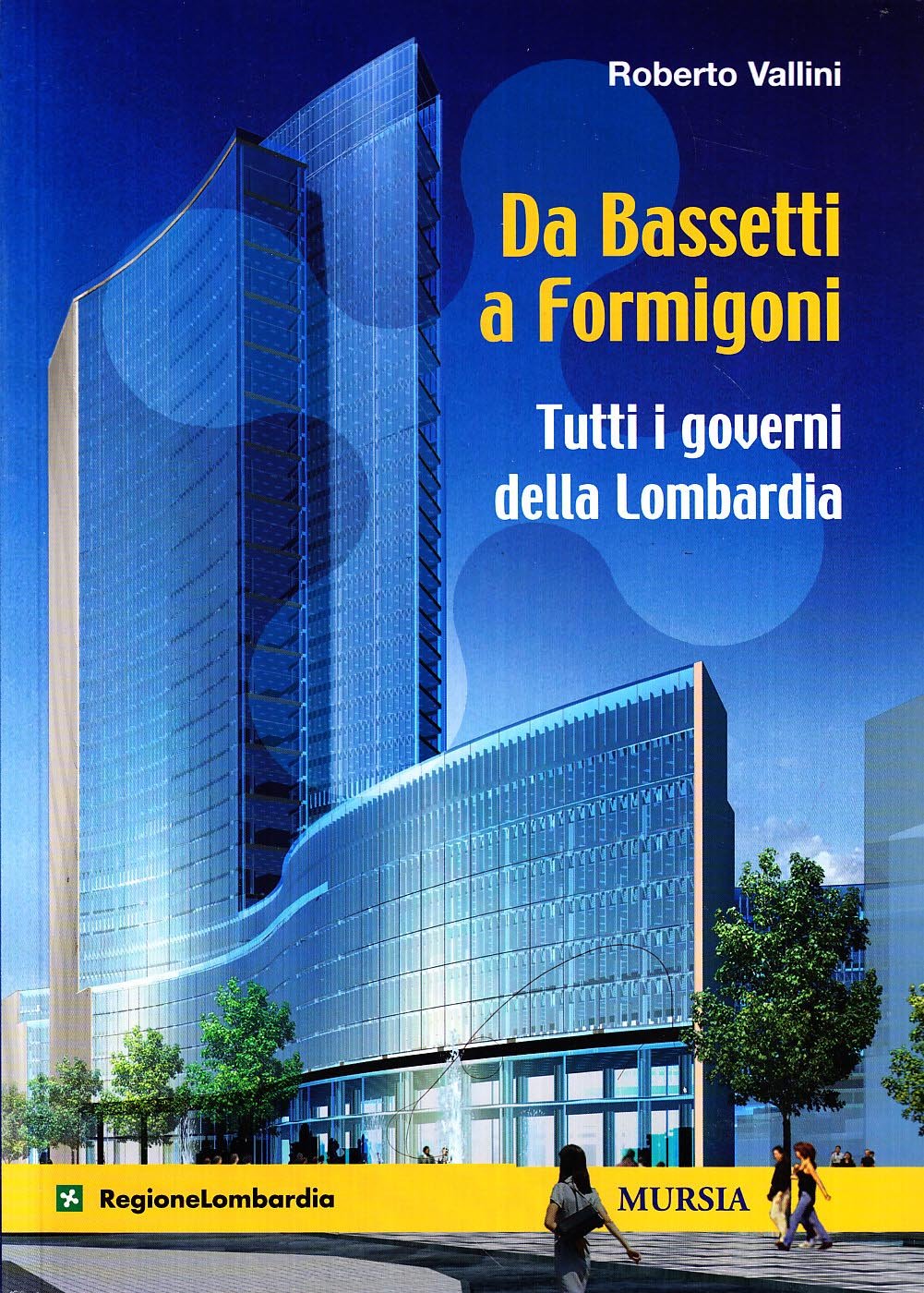 Da Bassetti a Formigoni. Tutti i governi della Lombardia book