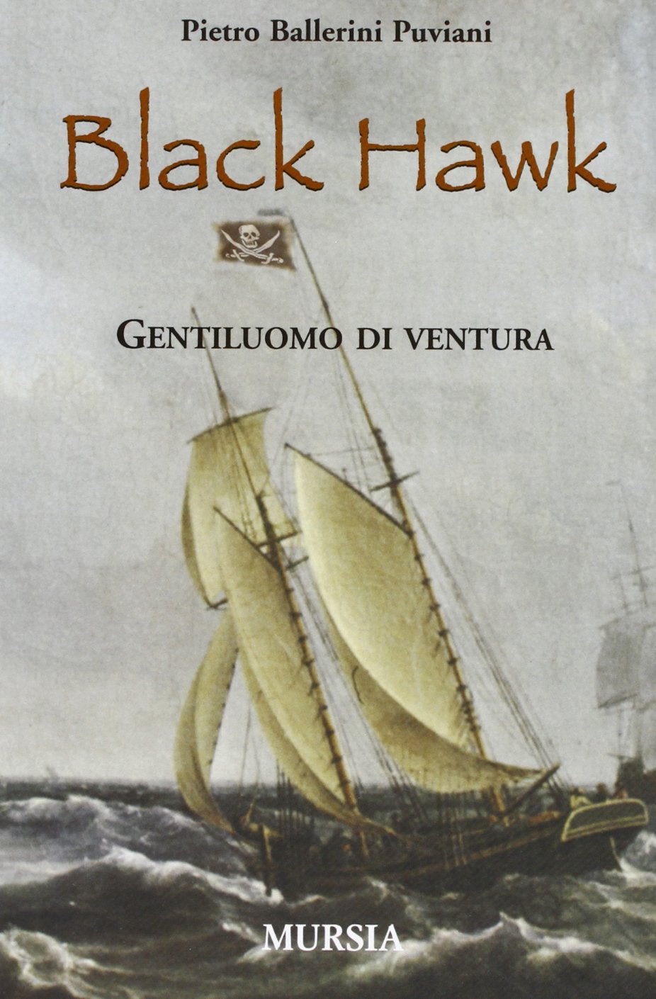 Black Hawk. Gentiluomo di ventura book