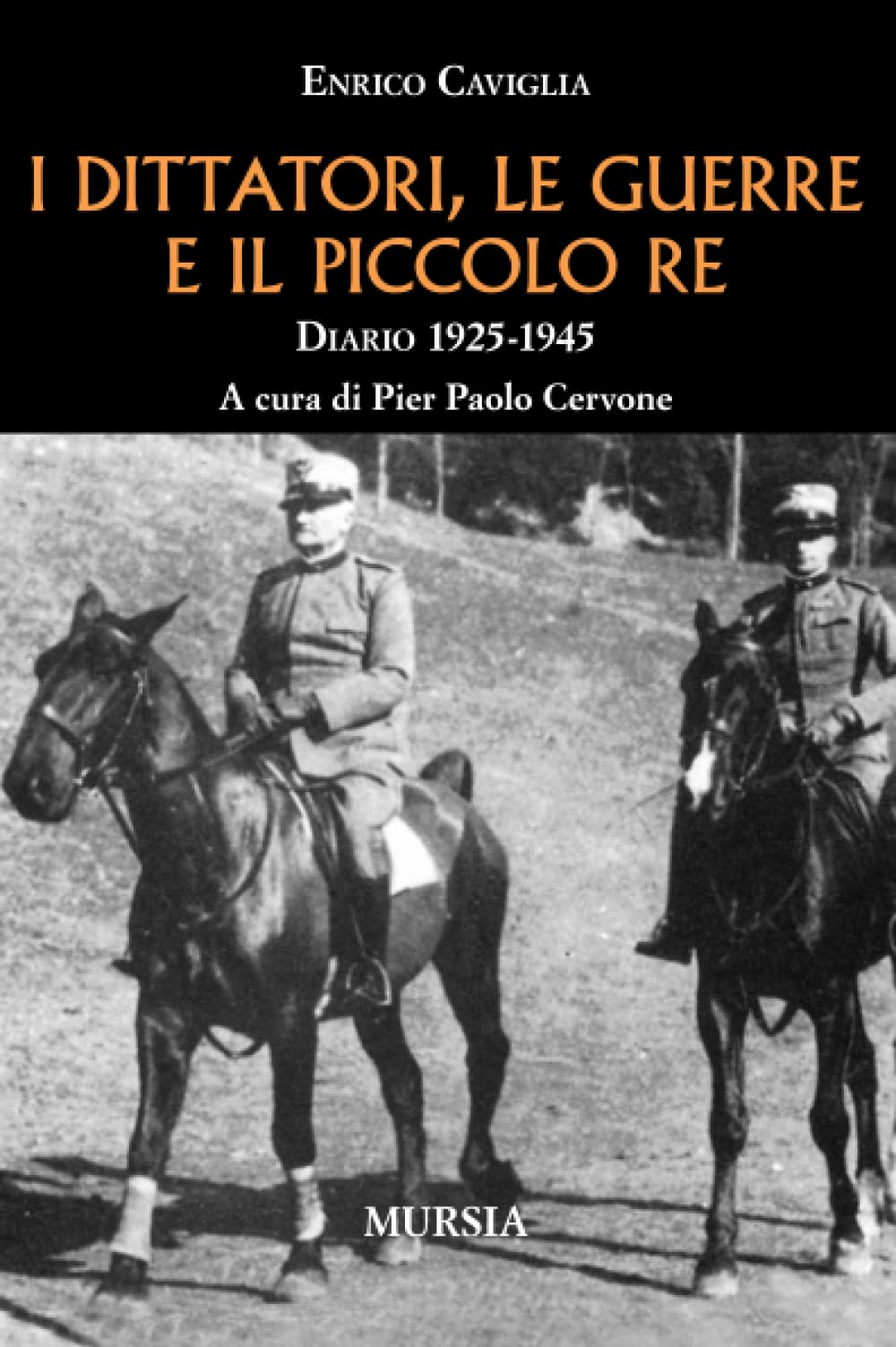 I dittatori, le guerre e il piccolo re: Diario 1925-1945 (1939-1945. Seconda guerra mondiale) Essays & Short Stories