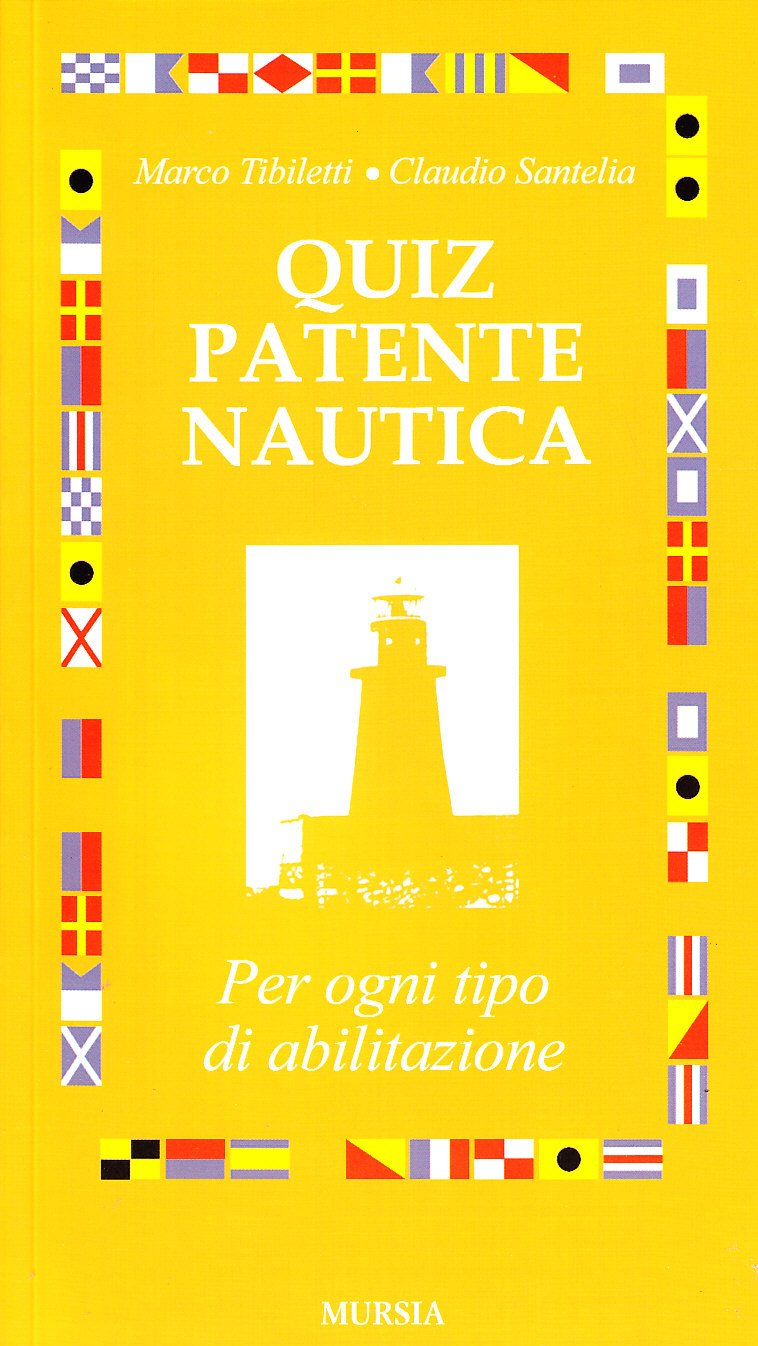 Quiz patente nautica. Per ogni tipo di abilitazione book
