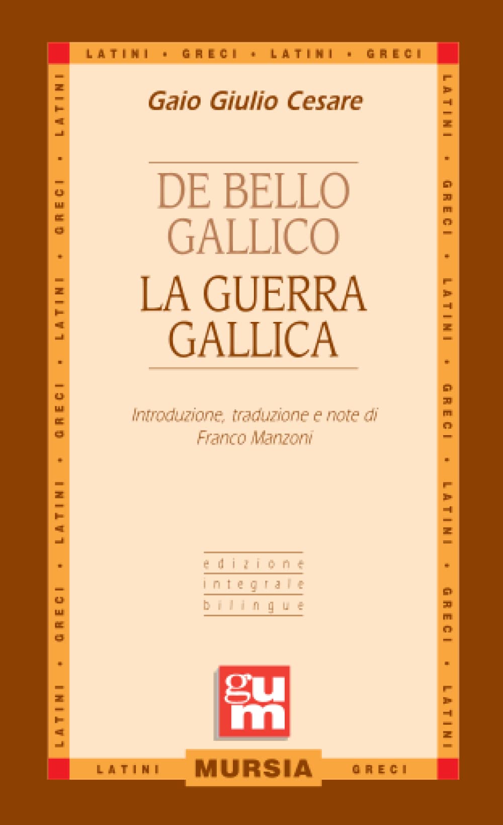 De bello gallico - La guerra gallica: Edizione integrale bilingue book