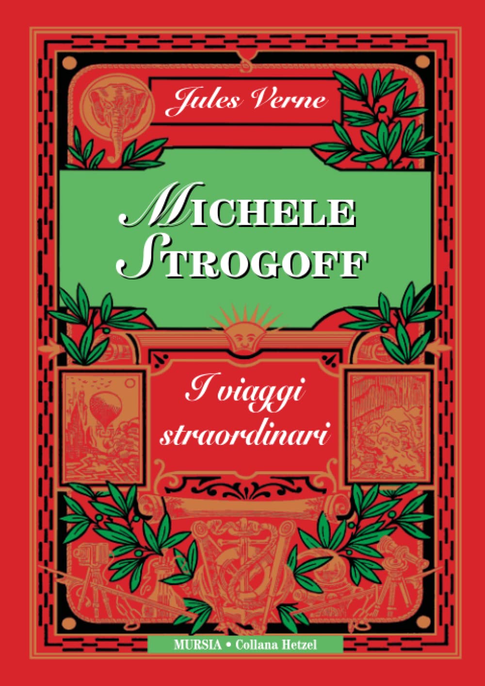 Michele Strogoff: Edizione integrale (Corticelli-Hetzel - Nuova serie) Novels & Short Stories