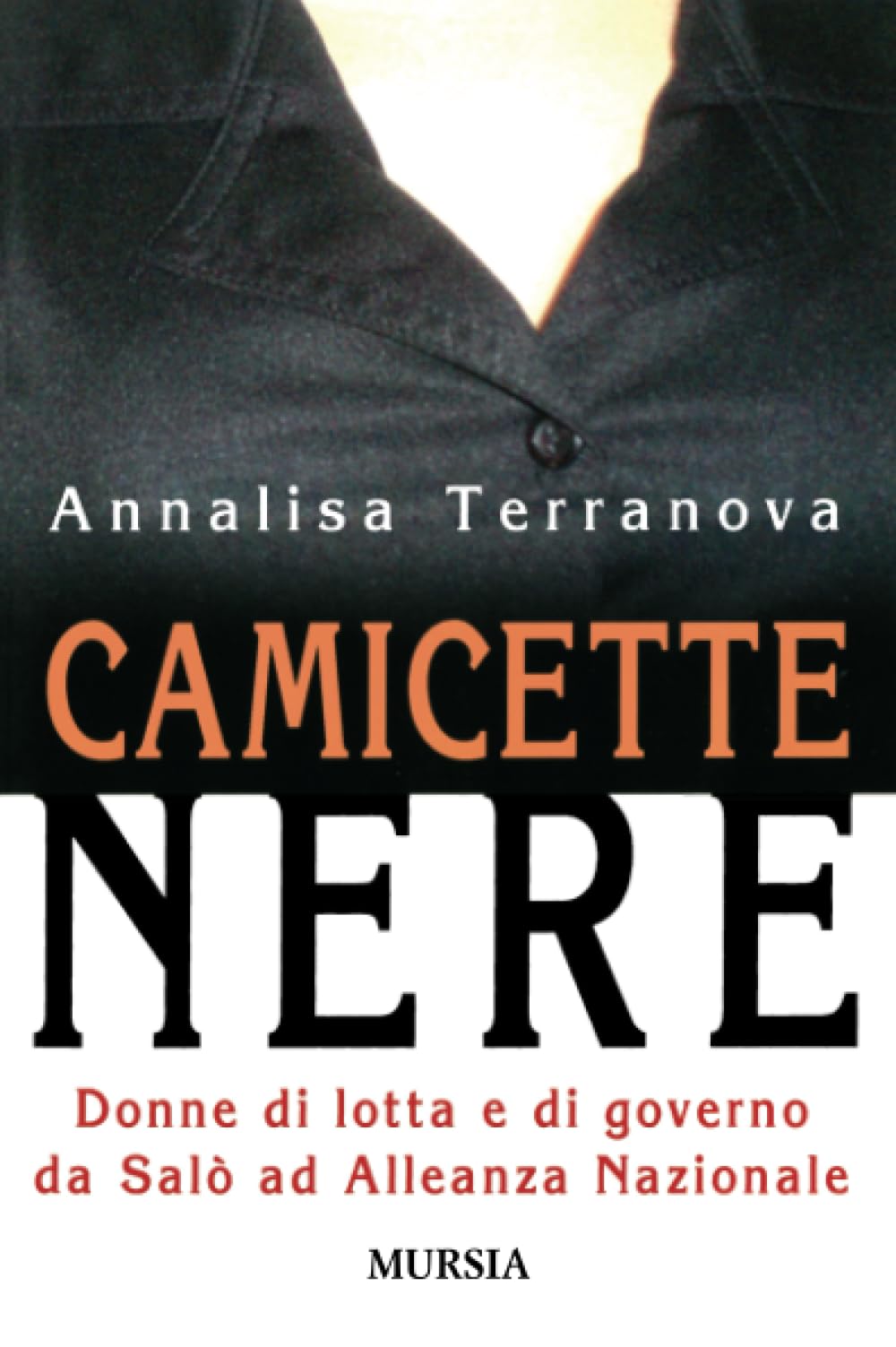 Camicette nere. Donne di lotta e di governo da Salò ad Alleanza Nazionale book