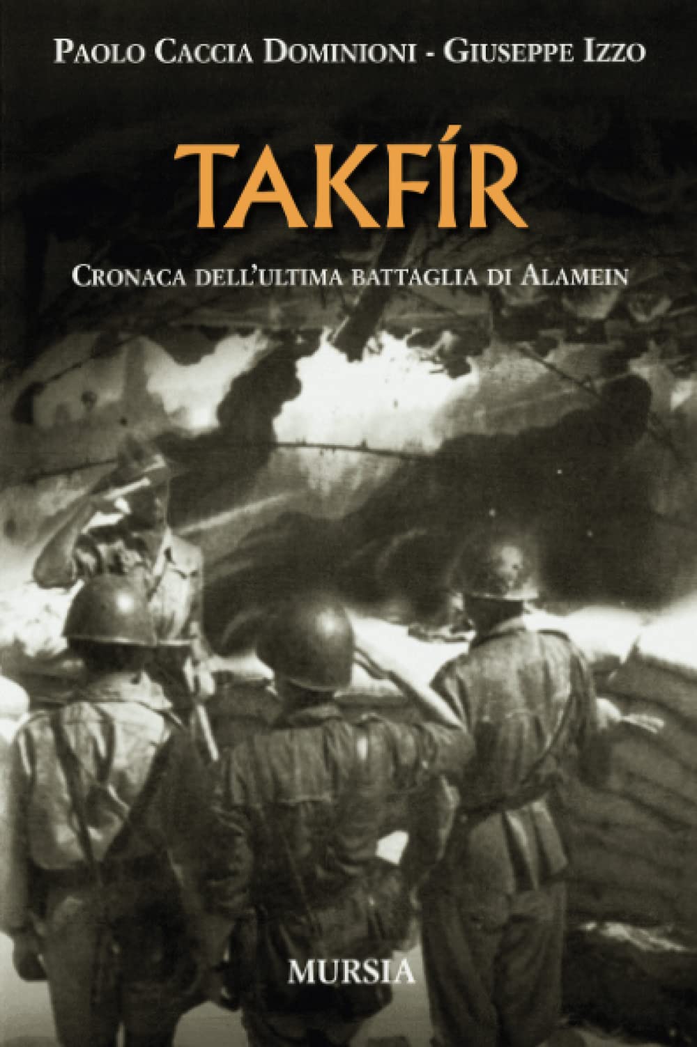 Takfír: Cronaca dell’ultima battaglia di Alamein (I libri di Paolo Caccia Dominioni) Politics & History