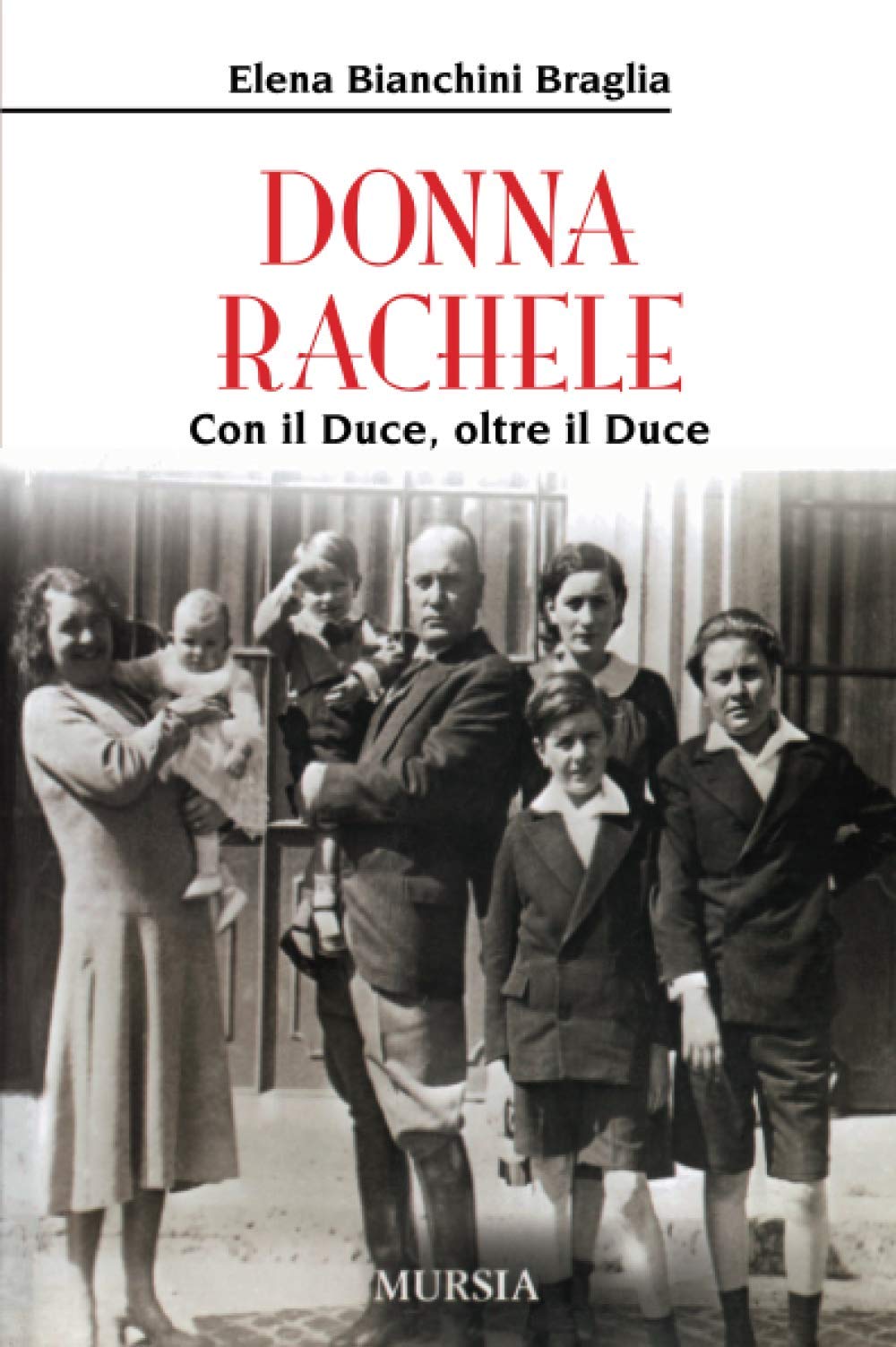 Donna Rachele. Con il duce, oltre il duce book