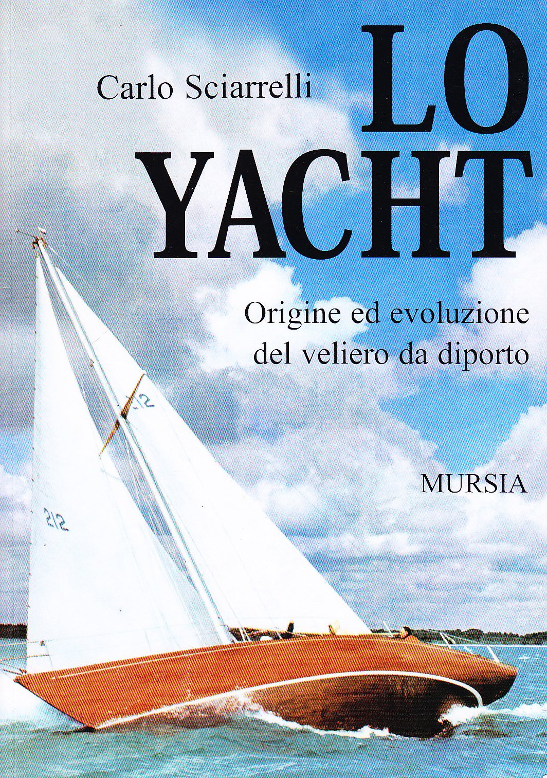 Lo yacht. Origine ed evoluzione del veliero da diporto Leisure & Fun
