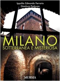 Milano sotterranea e misteriosa Natural Sciences
