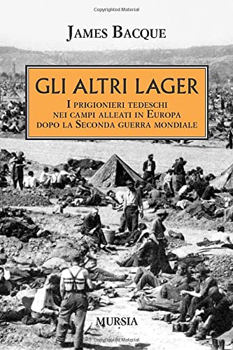 Gli altri lager: I prigionieri tedeschi nei campi alleati in Europa dopo la Seconda guerra mondiale book