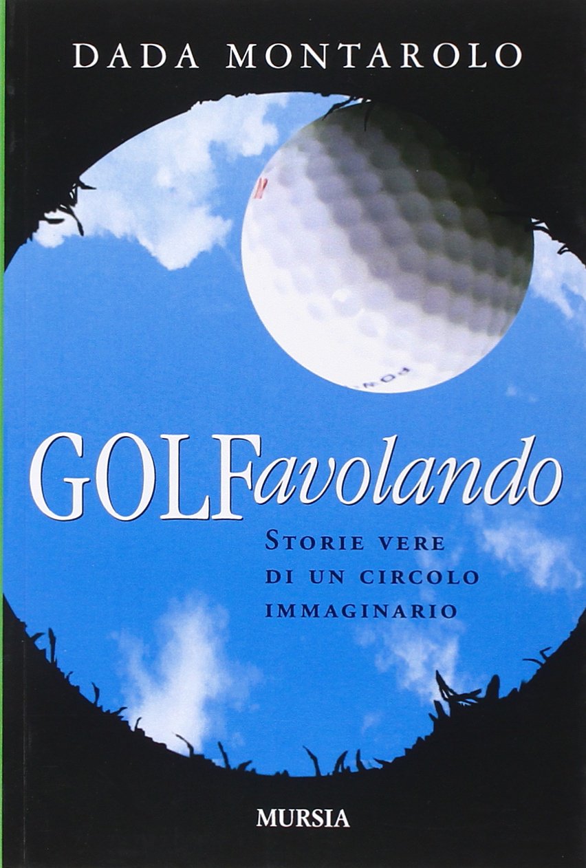 Golfavolando. Storie vere di un circolo immaginario book