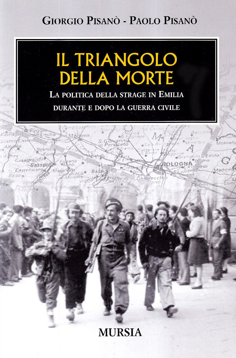 Il triangolo della morte. La politica della strage in Emilia durante e dopo la guerra civile Politics & History