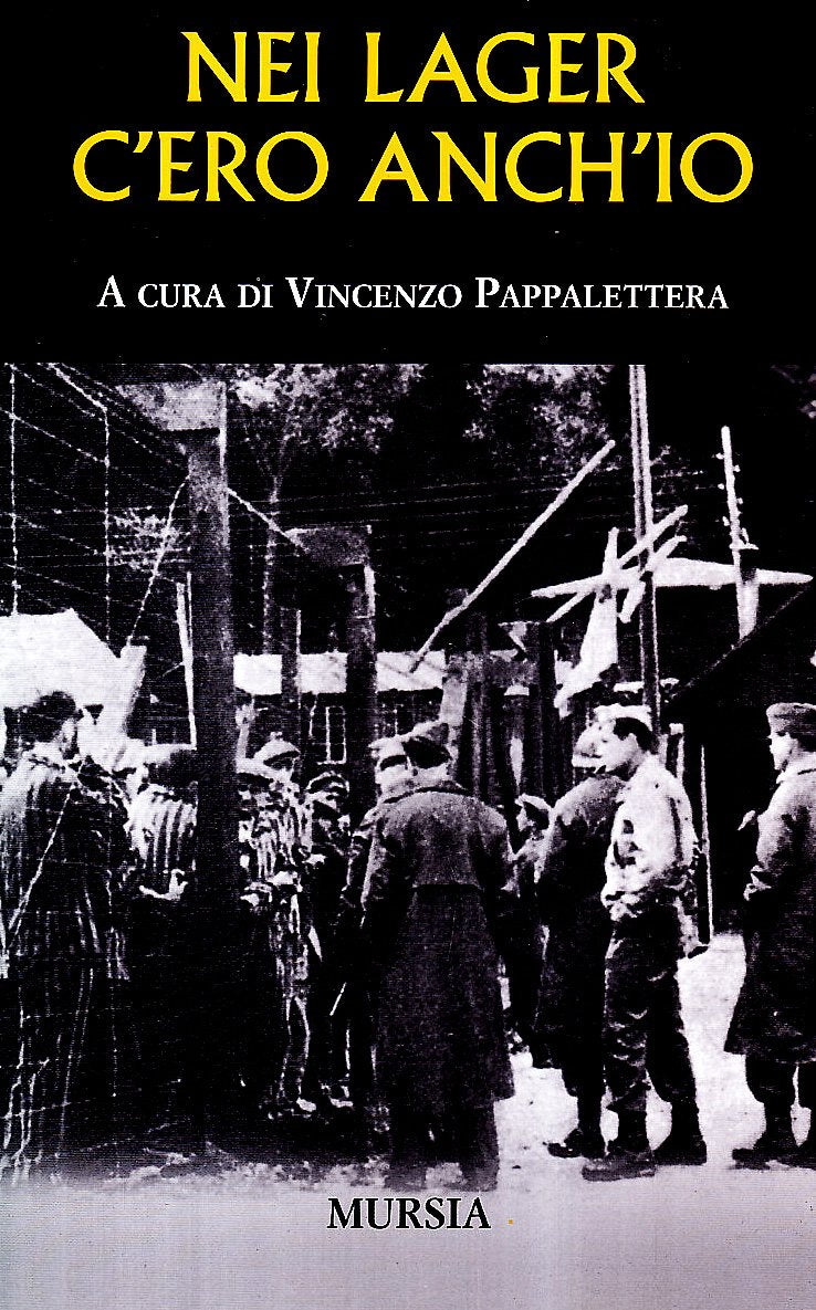 Nei lager c'ero anch'io (Testimonianze fra cronaca e storia) Social Sciences