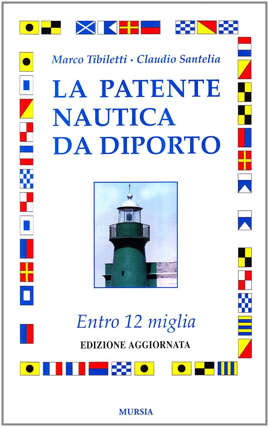 La patente nautica da diporto. Entro le 12 miglia Leisure, Home & Garden