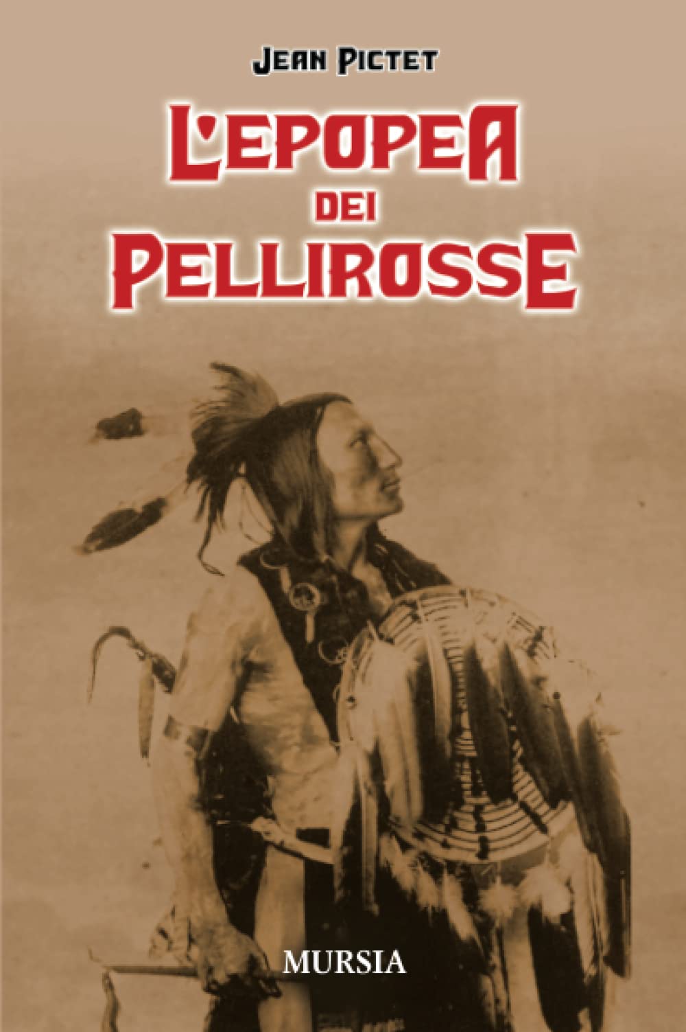L’epopea dei pellirosse (Storia delle tribù indiane) Books