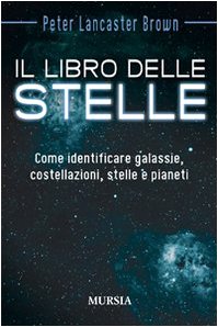 Il libro delle stelle. Come identificare galassie, costellazioni, stelle e pianeti Leisure, Home & Garden