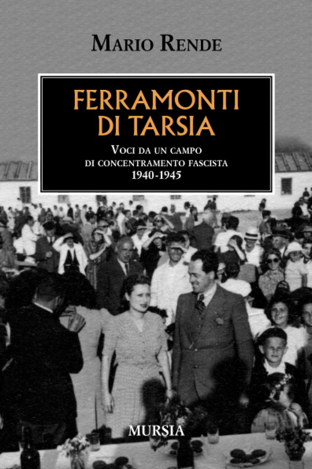 Ferramonti di Tarsia: Voci da un campo di concentramento fascista. 1940-1945 (Libri per non dimenticare) German history
