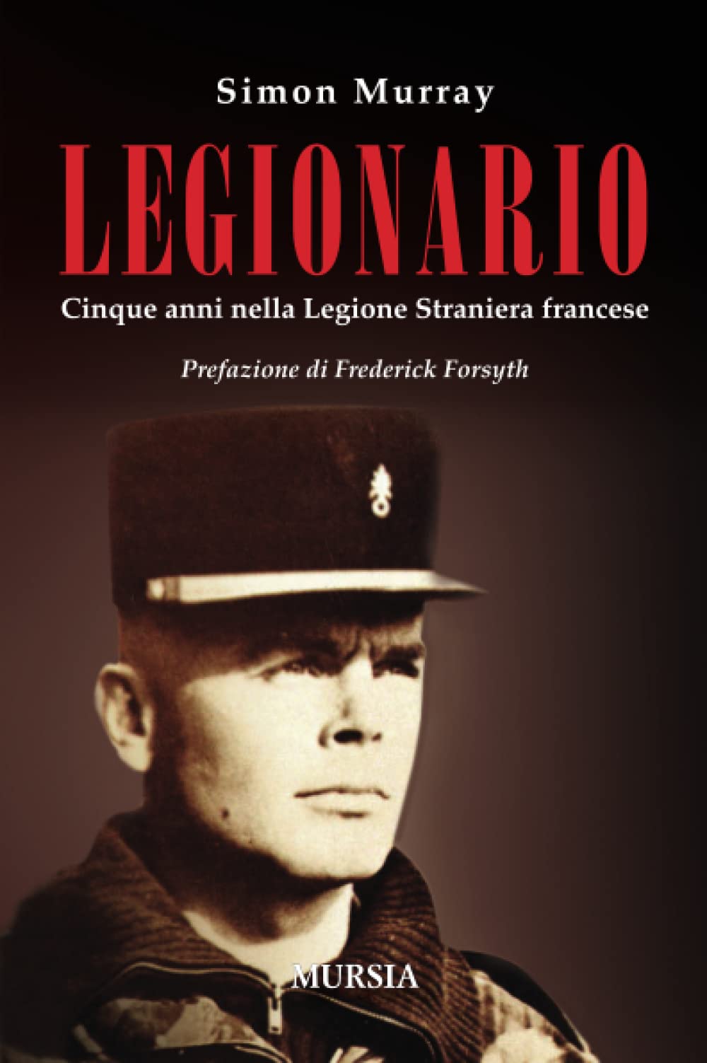 Legionario. Cinque anni nella Legione straniera francese Politics & Society