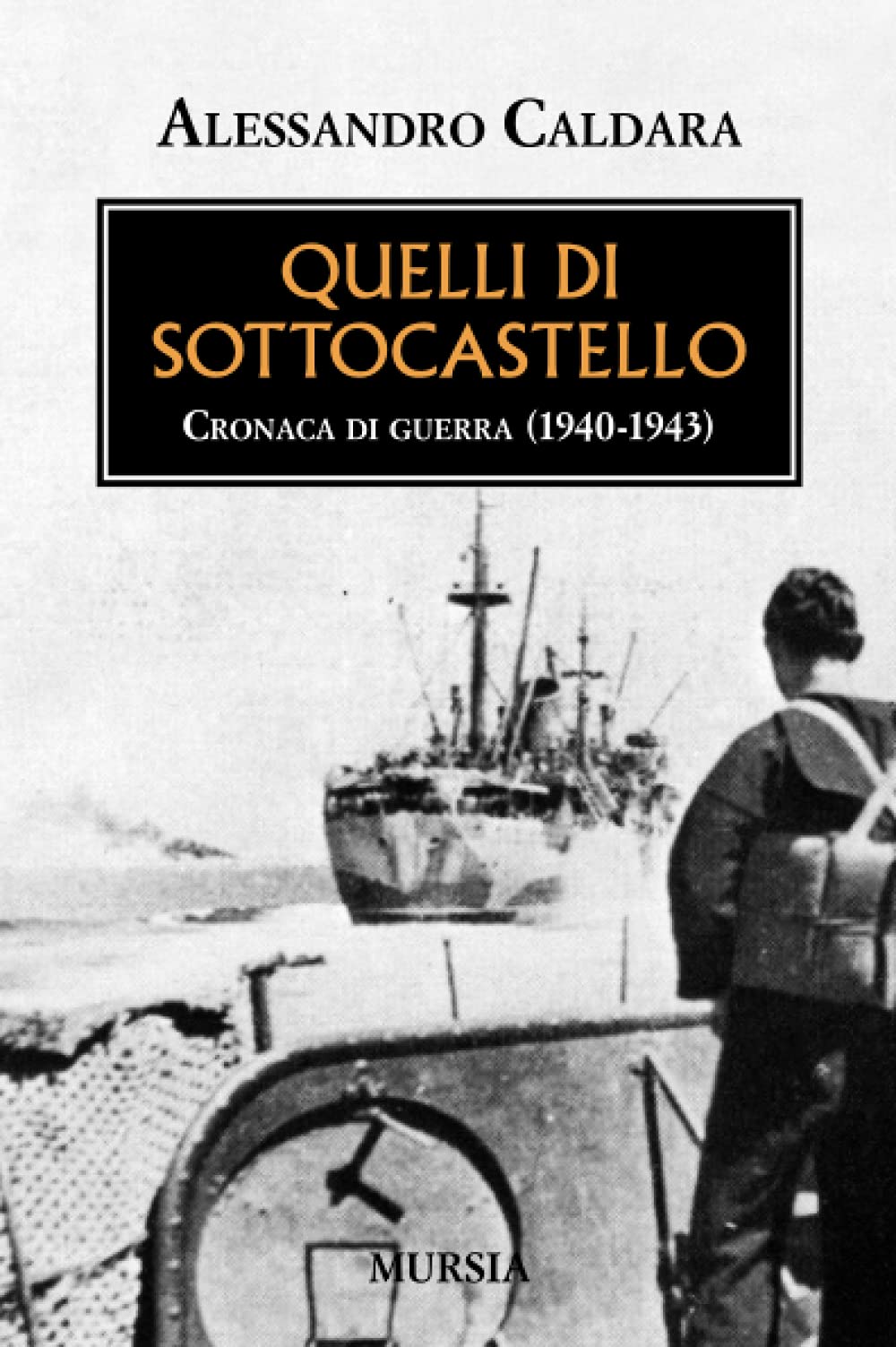 Quelli di sottocastello: Cronaca di guerra. 1940-1943 (1939-1945. Seconda guerra mondiale) Essays & Short Stories