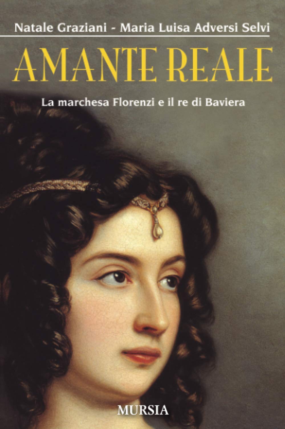 Amante reale: La marchesa Florenzi e il re di Baviera (Storia, biografie, diari) Politics & Society