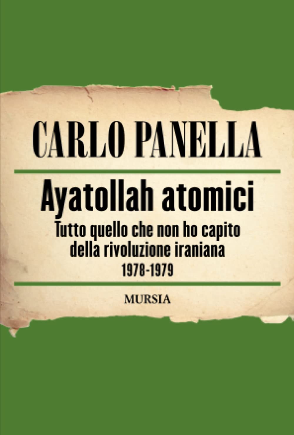 Ayatollah atomici: Tutto quello che non ho capito della rivoluzione iraniana. 1978-1979 book