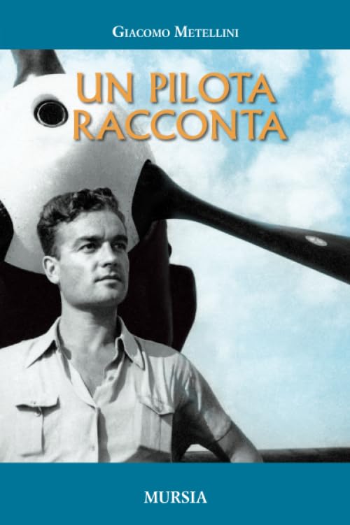 Un pilota racconta (1939-1945. Seconda guerra mondiale) Politics & Society