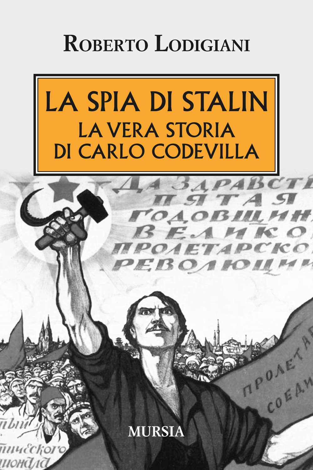 La spia di Stalin: La vera storia di Carlo Codevilla (1919-1939. Vent’anni di pace instabile) Politics & Society