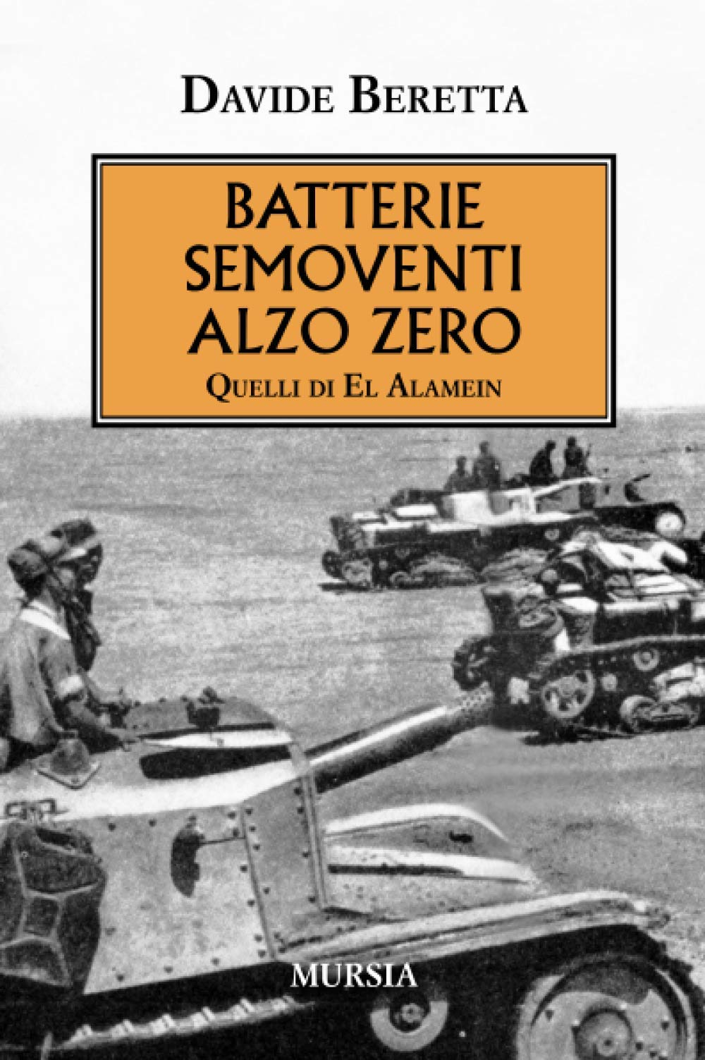 Batterie semoventi Alzo Zero. Quelli di El Alamein Politics & History