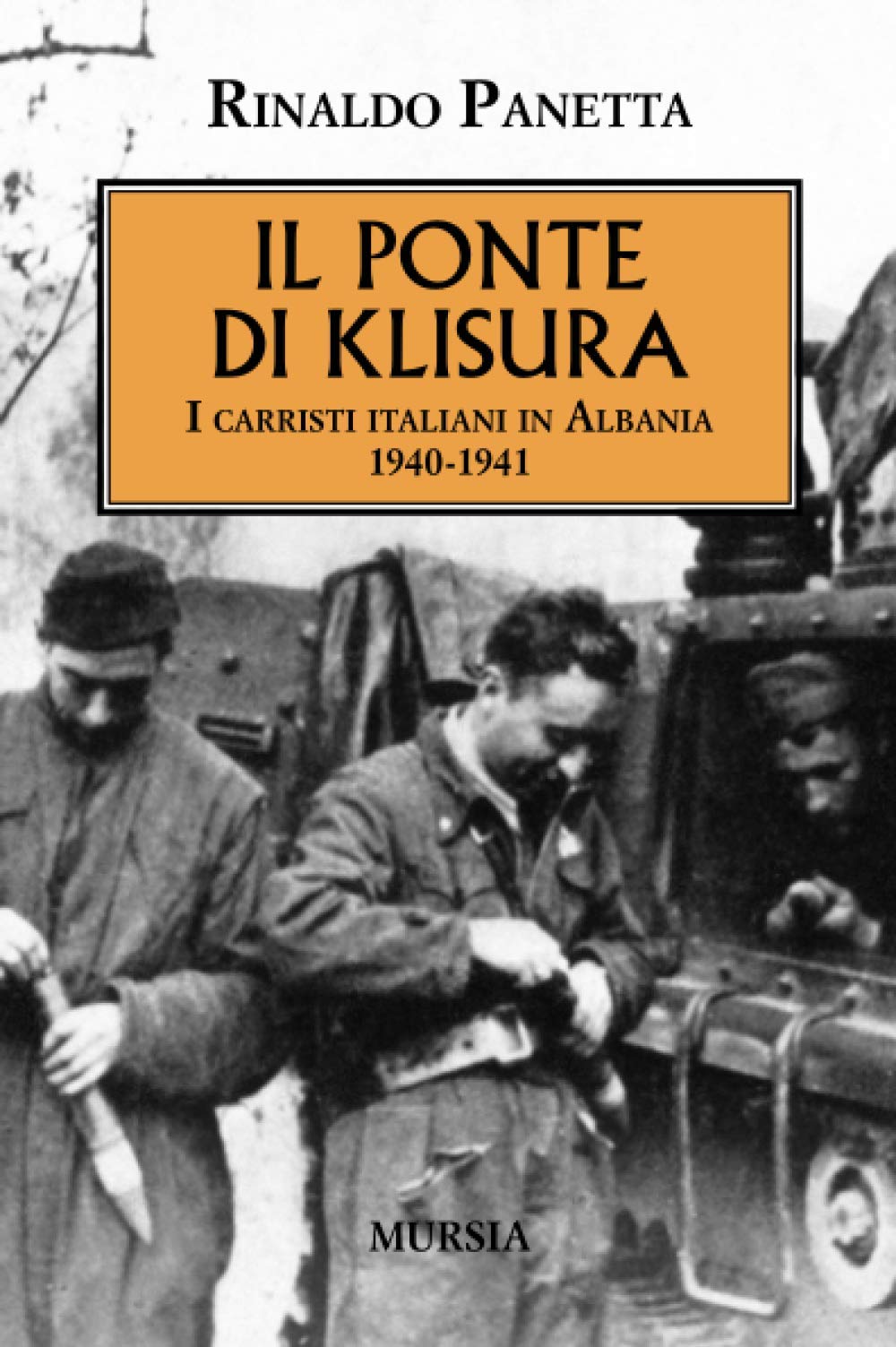 Il ponte di Klisura: I carristi italiani in Albania. 1940-1941 (1939-1945. Seconda guerra mondiale) Politics & History