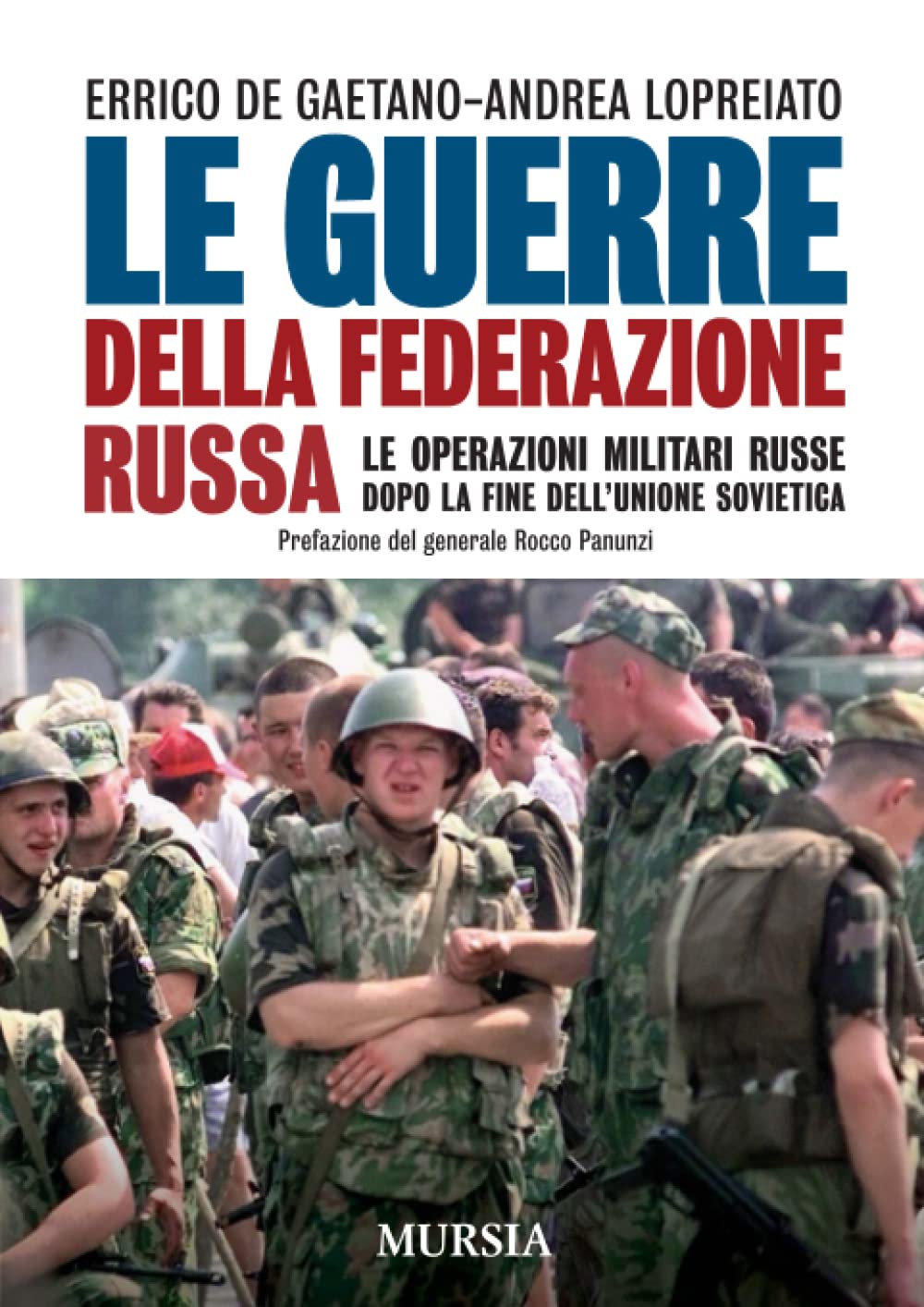 Le guerre della Federazione Russa: Le operazioni militari russe dopo la fine dell’Unione Sovietica (Le nuove guerre) Politics & History