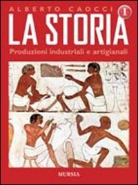 La storia. Per gli Ist. professionali per l'industria e l'artigianato. Con CD Audio. Con CD-ROM. Dalla preistoria alle civiltà altomedievali (Vol. 1) Non-fiction
