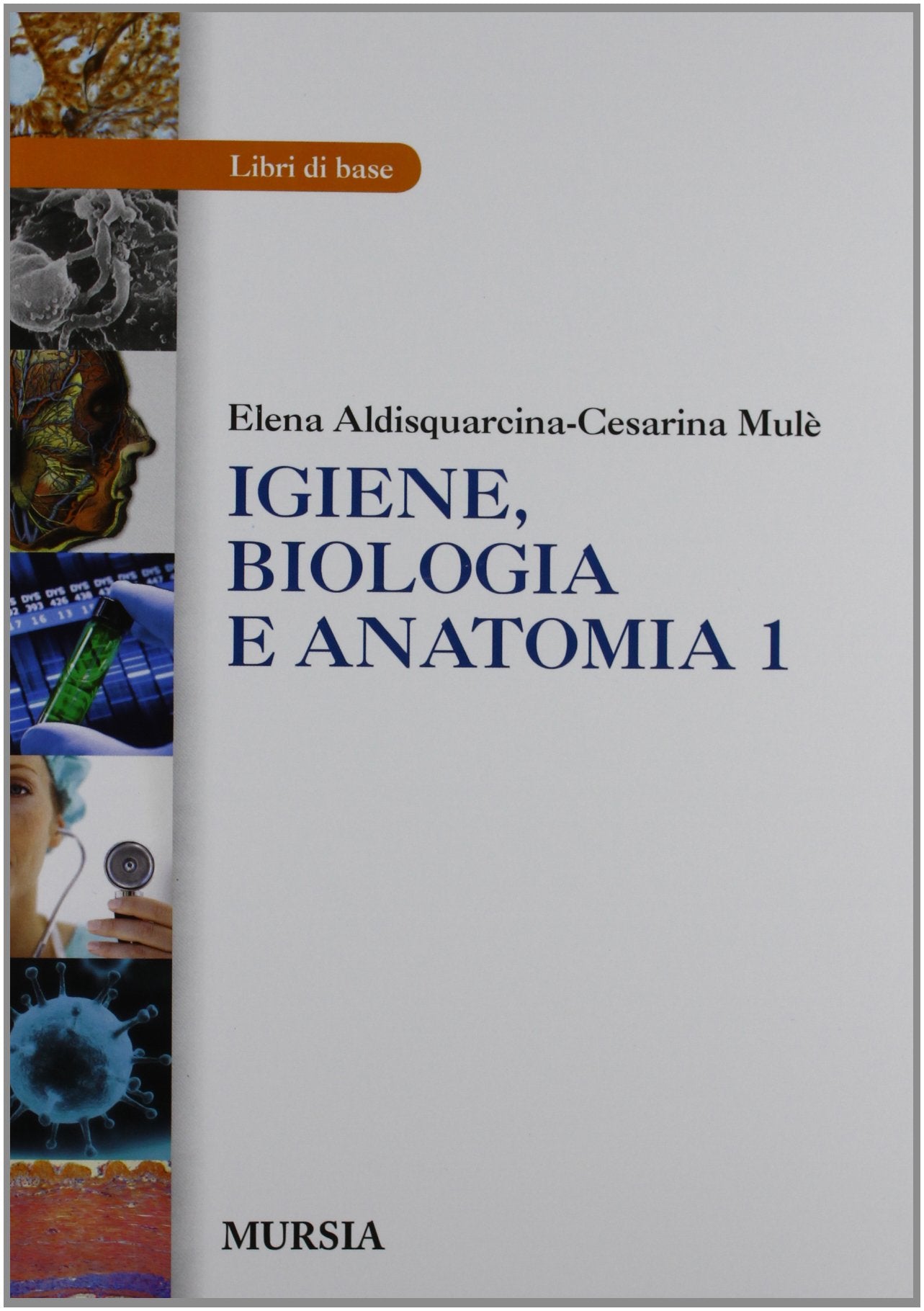 Igiene, biologia e anatomia. Per gli Ist. tecnici e professionali (Vol. 1) book