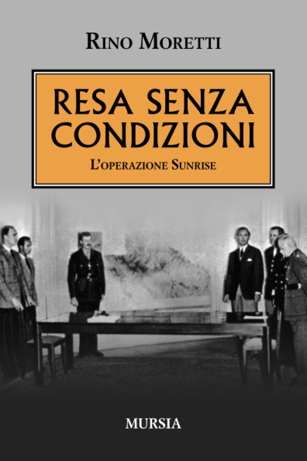 Resa senza condizioni: L’operazione Sunrise (1939-1945. Seconda guerra mondiale) Politics & History
