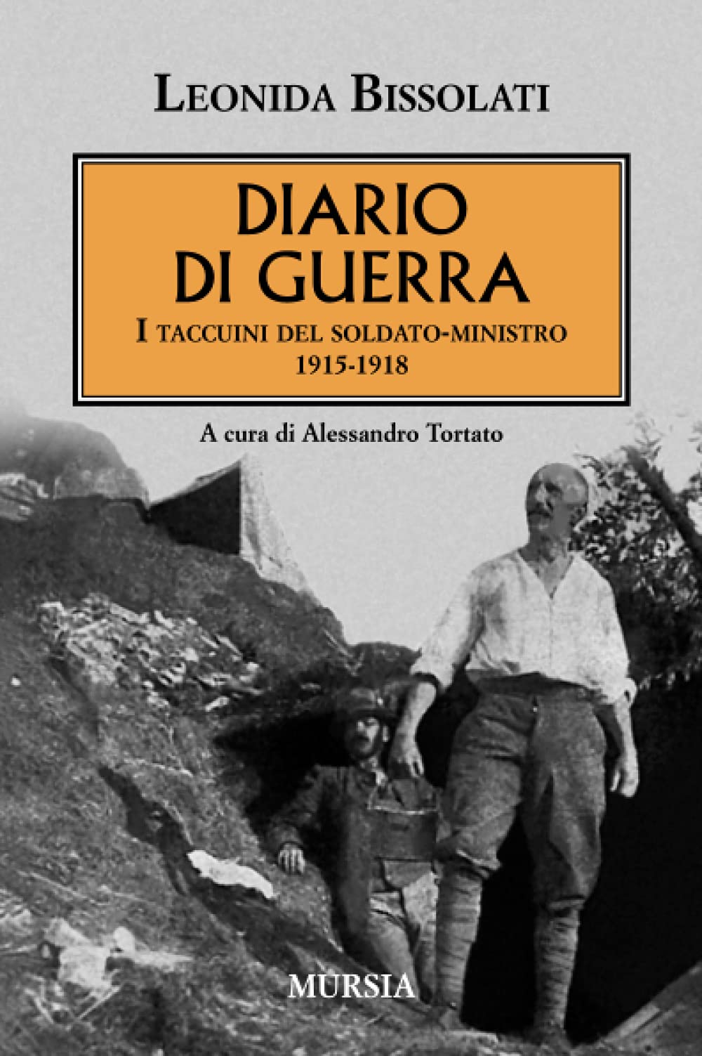 Diario di guerra: I taccuini del soldato-ministro. 1915-1918 (1914-1918. Prima guerra mondiale) Essays & Short Stories