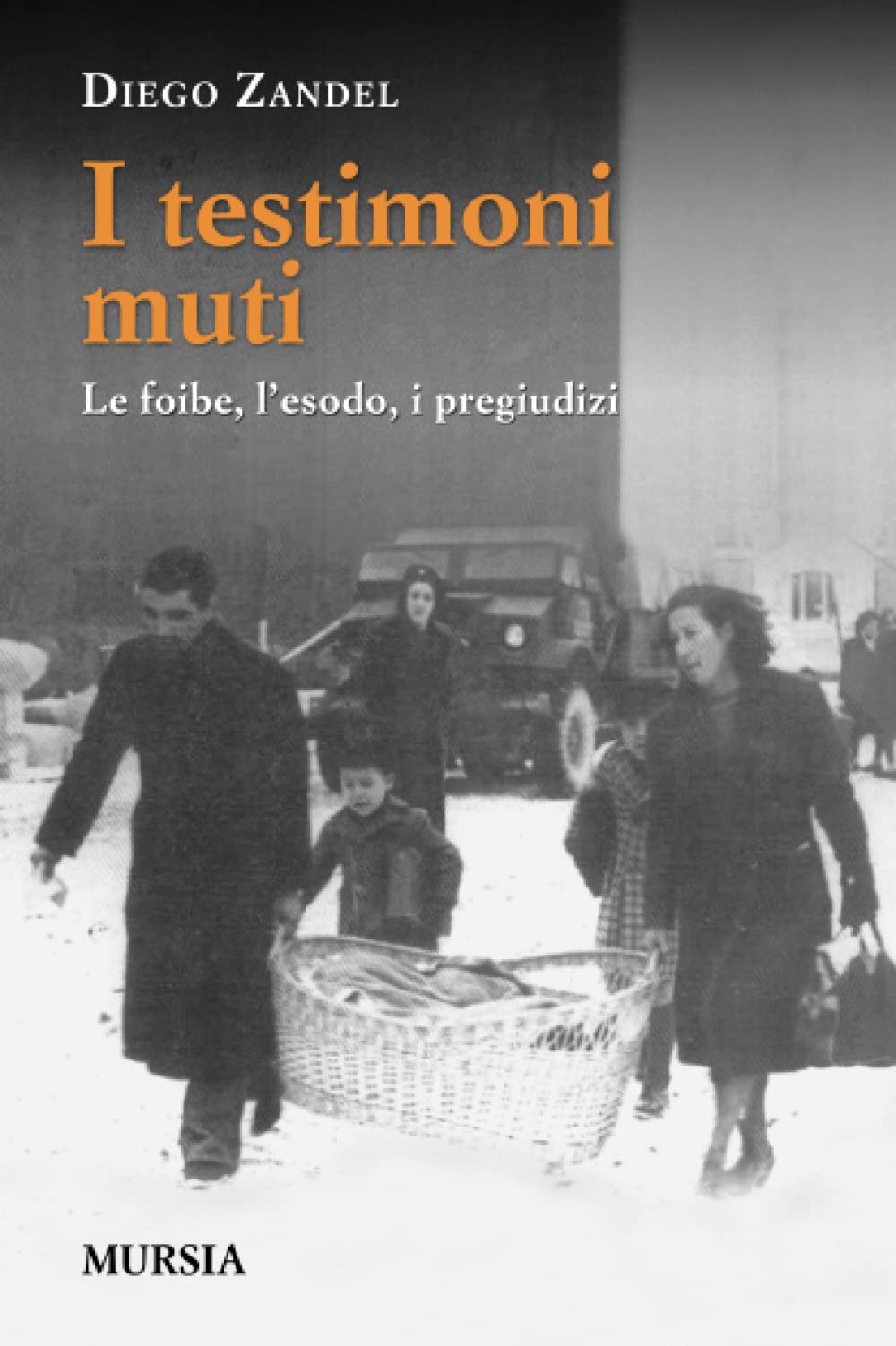 I testimoni muti: Le foibe, l’esodo, i pregiudizi book